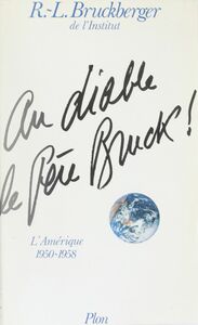 Mémoires (3) Au diable le père Bruck ! L'Amérique. 1950-1958