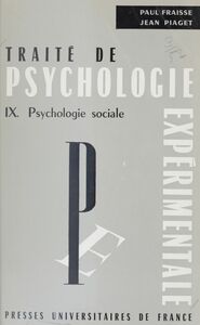 Traité de psychologie expérimentale (9) Psychologie sociale