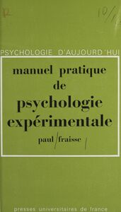 Manuel pratique de psychologie expérimentale Avec un avant-propos sur la défense de la méthode expérimentale en psychologie