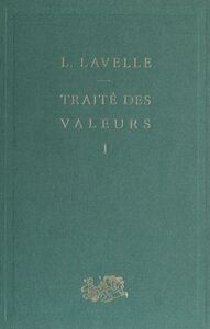 Traité des valeurs (1) Théorie générale de la valeur