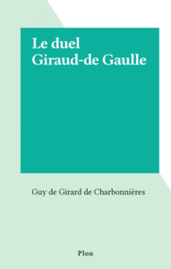 Le duel Giraud-de Gaulle