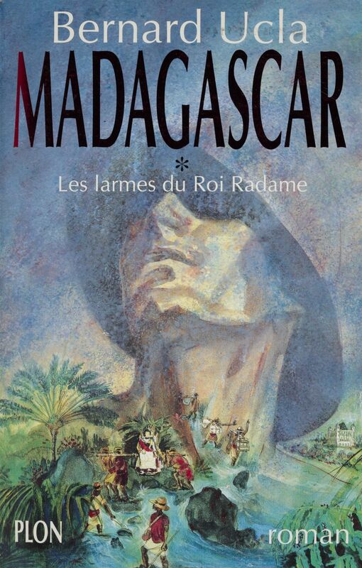 Madagascar (1) Les larmes du roi Radame