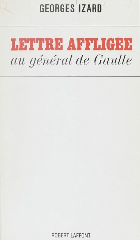 Lettre affligée au général de Gaulle