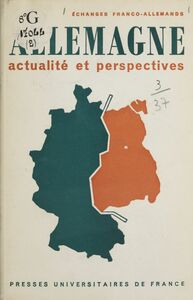 Allemagne, actualité et perspectives Journées d'études organisées à Paris les 29 et 30 octobre 1966 par les Échanges franco-allemands
