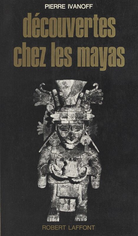 Découverte chez les Mayas