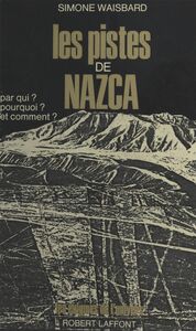 Les pistes de Nazca Pour qui ? pourquoi, et comment ?