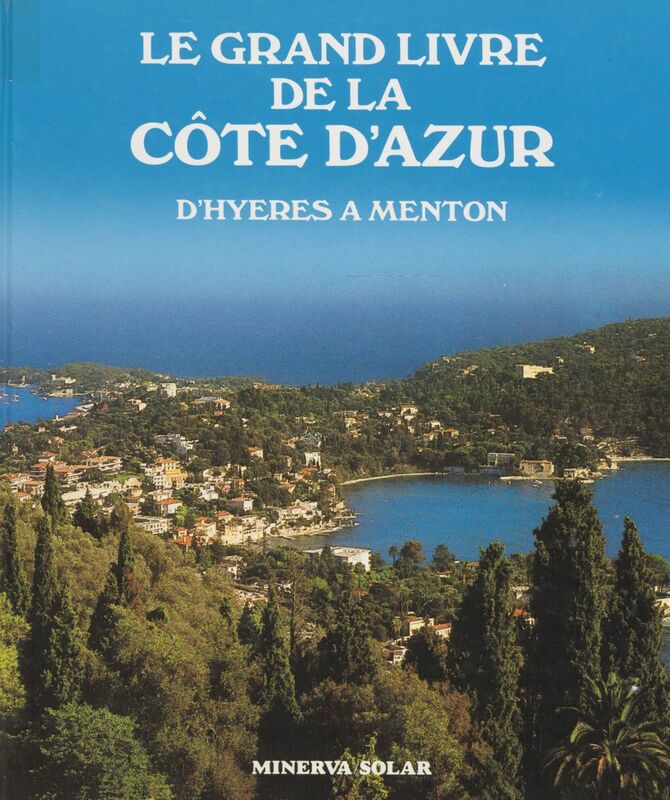 Le grand livre de la Côte d'Azur D'Hyères à Menton