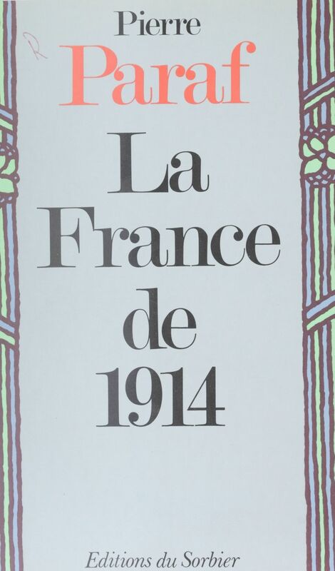 La France de 1914 Le passé et l'avenir nous parlent