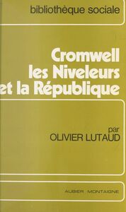 Cromwell, les niveleurs et la République