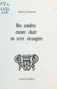 Mes cendres encore chair en terre étrangère Suivi de Syllabaire de la gazelle