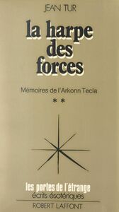 Mémoires de l'Arkonn Tecla (2) La harpe des forces