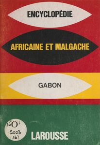 Encyclopédie africaine et malgache : République du Gabon
