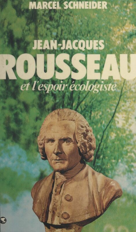 Jean-Jacques Rousseau et l'espoir écologiste