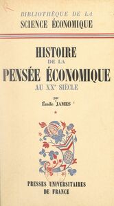 Histoire de la pensée économique au XXe siècle (1) De 1900 à la théorie générale de J. M. Keynes 1936