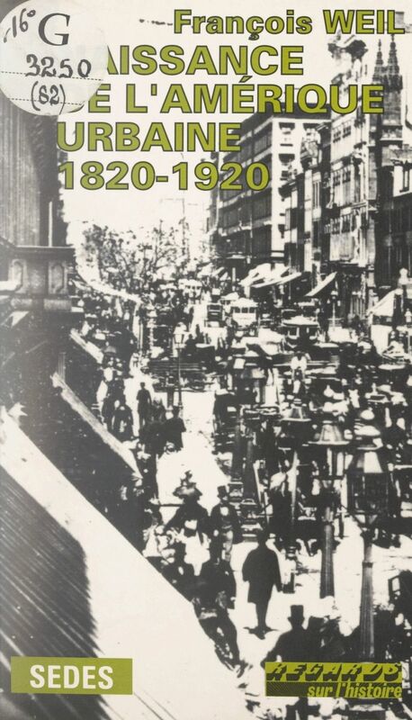 Naissance de l'Amérique urbaine 1820-1920
