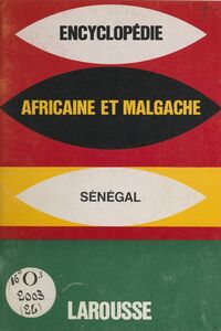 Encyclopédie africaine et malgache : République du Sénégal