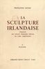 La sculpture irlandaise pendant les douze premiers siècles de l'ère chrétienne (2) Planches