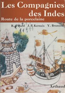 Les compagnies des Indes Route de la porcelaine. Ouvrage orné de 112 héliogravures, 16 cartes et croquis