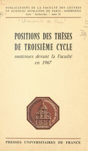 Positions des thèses de troisième cycle Soutenues devant la faculté en 1967