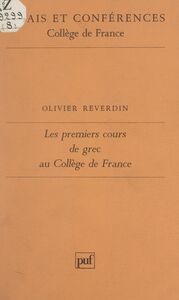 Les premiers cours de grec au Collège de France Ou l'enseignement de Pierre Danès d'après un document inédit