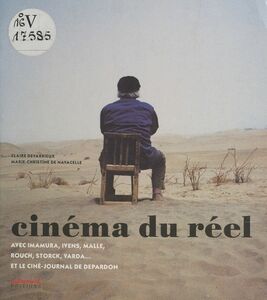 Cinéma du réel Avec Imamura, Ivens, Malle, Rouch, Storck, Varda... et le Ciné-journal de Depardon