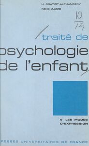 Traité de psychologie de l'enfant (6) Les modes d'expression