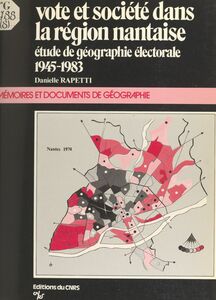 Vote et société dans la région nantaise Étude de géographie électorale, 1945-1983