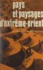 Pays et paysages d'Extrême-Orient