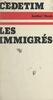Les immigrés Contribution à l'histoire politique de l'immigration en France