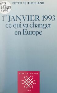 1er janvier 1993 Ce qui va changer en Europe