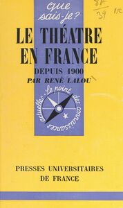 Le théâtre en France depuis 1900
