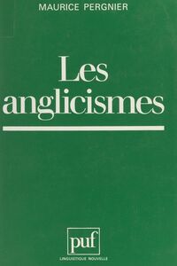 Les anglicismes Danger ou enrichissement pour la langue française ?