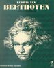 Ludwig van Beethoven L'homme et son œuvre