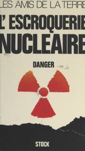 L'escroquerie nucléaire Danger
