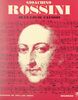 Gioachino Rossini L'homme et son œuvre