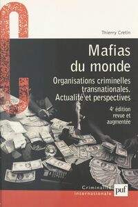 Mafias du monde Organisations criminelles transnationales : actualité et perspectives