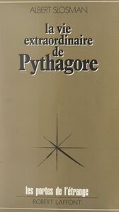 La vie extraordinaire de Pythagore