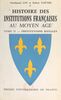 Histoire des institutions françaises au Moyen Âge (2) Institutions royales (les droits du Roi exercés par le Roi)