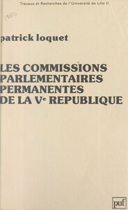 Les commissions parlementaires permanentes de la Ve République