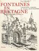 Fontaines en Bretagne Ouvrage illustré de 49 lithographies originales et d'une carte en couleurs