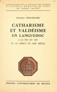 Catharisme et valdéisme en Languedoc À la fin du XIIe et au début du XIIIe siècle : politique pontificale, controverses
