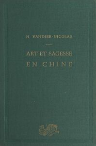 Art et sagesse en Chine : Mi Fou, 1051-1107 Peintre et connaisseur d'art dans la perspective de l'esthétique des lettrés