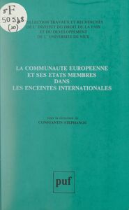 La Communauté européenne et ses états membres dans les enceintes internationales