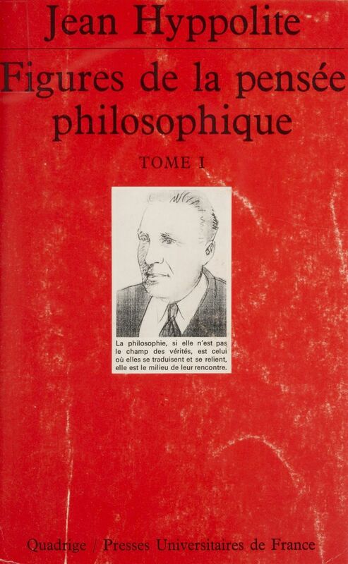 Figures de la pensée philosophique (1) Écrits, 1931-1968
