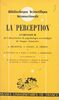 La perception 2e Symposium de l'Association de psychologie scientifique de langue française, Louvain, 26-28 septembre 1953