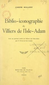 Biblio-iconographie de Villiers de l'Isle-Adam Avec un portrait inédit par Puvis de Chavannes