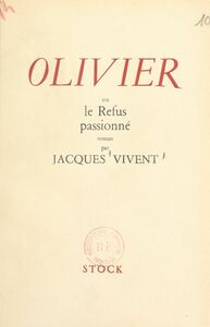 Olivier Ou Le refus passionné