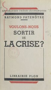 Voulons-nous sortir de la crise ?