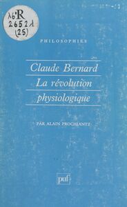 Claude Bernard La révolution physiologique
