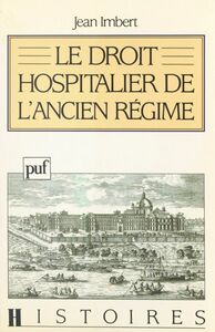 Le droit hospitalier de l'Ancien Régime